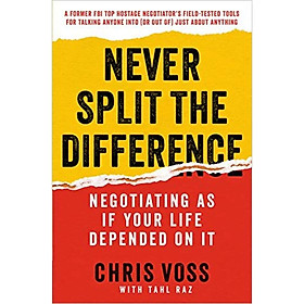 Never Split the Difference Negotiating As If Yo