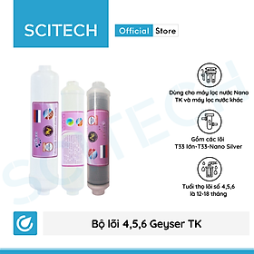 BÁO GIÁ Lõi Lọc Nước 4 5 6 | Shopee Lazada Sendo Tiki mới nhất 48 Bộ lõi số 4,5,6 máy lọc nước Nano Geyser TK by Scitech (Lõi T33 lớn-T33-Khoáng/Nano Silver) - Hàng chính hãng