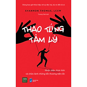 Thao Túng Tâm Lý - Nhận Diện, Thức Tỉnh Và Chữa Lành Những Tổn Thương Tiềm Ẩn - 1980