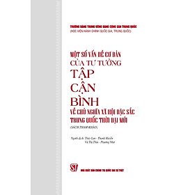 Một Số Vấn Đề Cơ Bản Của Tư Tưởng Tập Cận Bình Về Chủ Nghĩa Xã Hội Đặc Sắc Trung Quốc Thời Đại Mới - ST - Quốc Trung