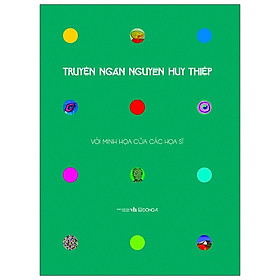 Truyện Ngắn Nguyễn Huy Thiệp (Bìa Cứng) - Ấn Bản Kỷ Niệm 70 Năm Ngày Sinh Tác Giả - Với Minh Họa Của Các Họa Sĩ - Mẫu Bìa Màu Xanh