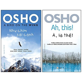 [Download Sách] Combo Osho 2 Cuốn (Như Chim Sải Cánh + À! Là Thế)