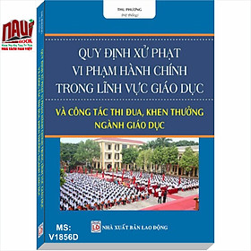 Download sách Quy định xử phạt vi phạm hành chính trong lĩnh vực giáo dục và công tác thi đua, khen thưởng ngành Giáo dục