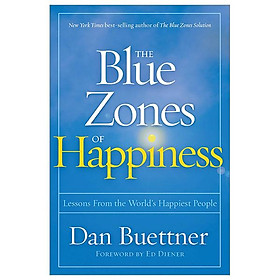 The Blue Zones Of Happiness: Lessons From The World's Happiest People