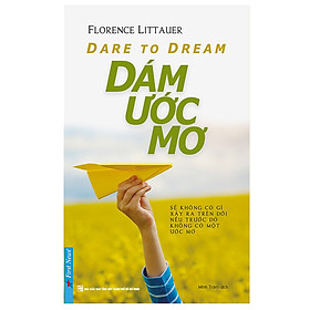 [Download Sách] Dare To Dream - Dám ước mơ ( Tái Bản )