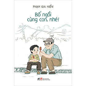Sách Bố Ngồi Cùng Con, Nhé!