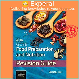 Sách - AQA GCSE Food Preparation & Nutrition: Revision Guide by Anita Tull (UK edition, paperback)