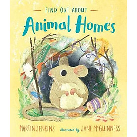 Sách - Find Out About ... Animal Homes by Martin Jenkins Jane Mcguinness (UK edition, hardcover)