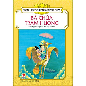 Tranh Truyện Dân Gian Việt Nam: Bà Chúa Trầm Hương (Tái Bản 2020)
