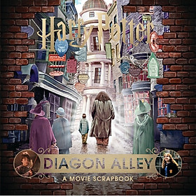 Harry Potter: Diagon Alley (A Movie Scrapbook ) (Hardback) Hẻm Xéo (Cánh cửa mở ra thế giới phép thuật) (English Book)