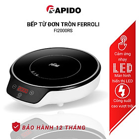 Mua Bếp từ đơn tròn FI2000RS chính hãng của Ferroli  sang trọng  cao cấp  công suất cao 2000W  bảo hành chính hãng 1 năm - Hàng chính hãng