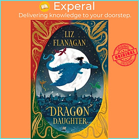Sách - Dragon Daughter - Legends of the Sky #1 by Liz Flanagan (UK edition, paperback)