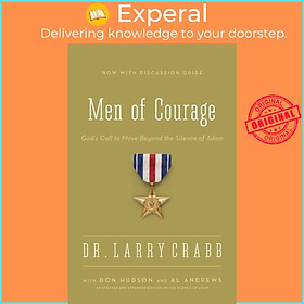 Sách - Men of Courage : God's Call to Move Beyond the Silence of Adam by Larry Crabb (US edition, paperback)