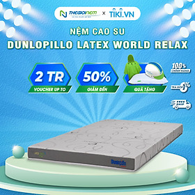 Nệm Cao Su Thiên Nhiên Dunlopillo Latex World Relax - 10cm