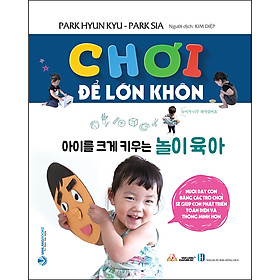 Sách Chơi Để Lớn Khôn
