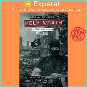 Sách - Holy Wrath : Among Criminal Muslims by Nicolai Sennels (paperback)