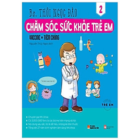 Chăm Sóc Sức Khỏe Trẻ Em - Tập 2: Vaccine - Tiêm Chủng