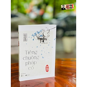 TIẾNG CHUÔNG PHÁP CỔ - Thích Thánh Nghiêm – Thái Hà Books – bìa mềm