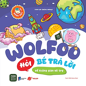 Sách WOLFOO HỎI BÉ TRẢ LỜI VỀ KHÔNG GIAN VŨ TRỤ