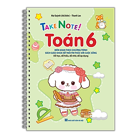 Sách Take Note ! Toán 6 (Biên Soạn Theo Chương Trình SGK Kết Nối Tri Thức Với Cuộc Sống)