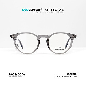 Gọng kính cận nam nữ chính hãng PAXTON by ZAC CODY nhập khẩu by Eye Center Vietnam
