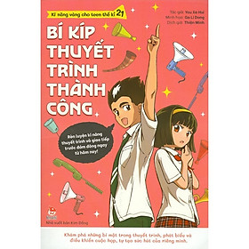 Kĩ Năng Vàng Cho Teen Thế Kỉ 21 - Bí Kíp Thuyết Trình Thành Công