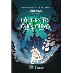 Sách - Lời Tiên Tri Cuối Cùng - Naomi Novik