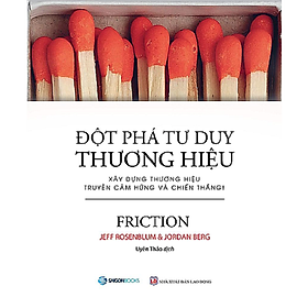 Hình ảnh SÁCH: Đột phá tư duy thương hiệu (Friction) - Tác giả: Jeff Rosenblum, Jordan Berg