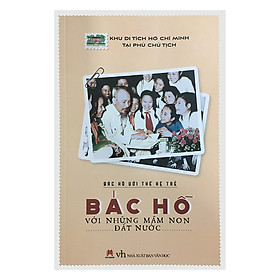 Bác Hồ Với Thế Hệ Trẻ - Bác Hồ Với Những Mầm Non Đất Nước