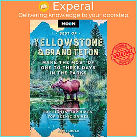 Sách - Moon Best of Yellowstone & Grand Teton (Second Edition) : Make the Most of by Becky Lomax (US edition, paperback)