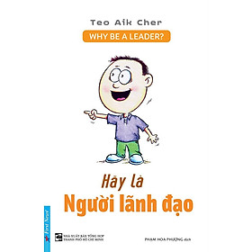 Hãy Là Người Lãnh Đạo Why Be A Leader? - Bản Quyền