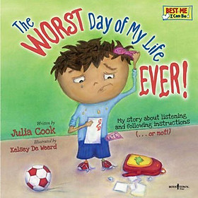 Sách - Worst Day of My Life Ever! : My Story of Listening and Following Instructio by Julia Cook (US edition, paperback)