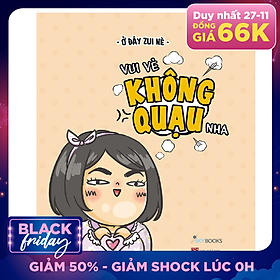 Vui Vẻ Không Quạu Nha - Tản Văn