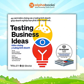 Trạm Đọc | Kiểm Chứng Ý Tưởng Kinh Doanh (Testing Business Ideas) - Alphabooks