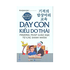 Dạy Con Kiểu Do Thái - Phương Pháp Giáo Dục Từ Các Danh Nhân