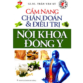 Cẩm Nang Chẩn Đoán Và Nội Khoa Đông Y