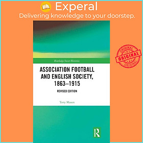 Sách - Association Football and English Society, 1863-1915 (revised edition) by Dilwyn Porter (UK edition, hardcover)