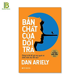 Hình ảnh Sách - Bản Chất Của Dối Trá - Tác Giả: Dan Ariely (Tặng Kèm Bookmark Bamboo Books)