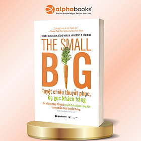 The Small Big – Tuyệt Chiêu Thuyết Phục, Hạ Gục Khách Hàng (Quà tặng TickBook đặc biệt)