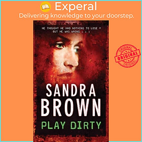 Sách - Play Dirty by Sandra Brown (UK edition, paperback)