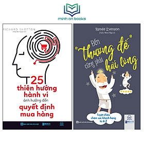 [Download Sách] BIZBOOKS – Bộ Sách Thấu Hiểu Tâm Lý Khách Hàng: 25 Thiên Hướng Hành Vi Ảnh Hưởng Đến Quyết Định Mua Hàng + Đến thượng đế cũng phải hài lòng – Tuyệt chiêu chăm sóc khách hàng từ A-Z – MinhAnBooks