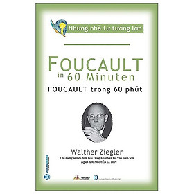 Những Nhà Tư Tưởng Lớn - Foucault Trong 60 Phút