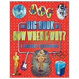 [Download Sách] The Big Book Of How When & Why - A Children's Encyclopedia