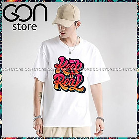 Áo thun tay lỡ nam nữ giá rẻ form rộng freesize  unisex KEEP IT REAL - G11
