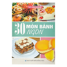 Nơi bán 30 Món Bánh Ngon (Tái Bản) - Giá Từ -1đ