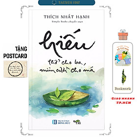 HIẾU - Thở Cho Ba, Mỉm Cười Cho Má (Tặng kèm POSTCARD) - Thiền Sư Thích Nhất Hạnh