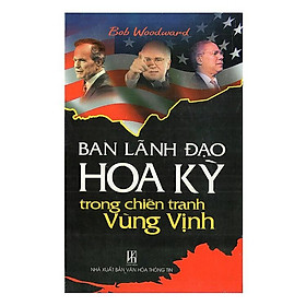 Hình ảnh Ban Lãnh Đạo Hoa Kỳ Trong Chiến Tranh Vùng Vịnh - Bernard Wasserstein