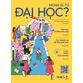 MONG GÌ TỪ ĐẠI HỌC ? - TS. Giáp Văn Dương (chủ biên)