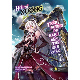 [Download Sách] Hiệp Sĩ Xương Trên Đường Du Hành Đến Thế Giới Khác - Tập 1