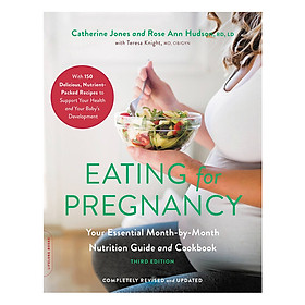 [Download Sách] Eating for Pregnancy: Your Essential Month-by-Month Nutrition Guide and Cookbook